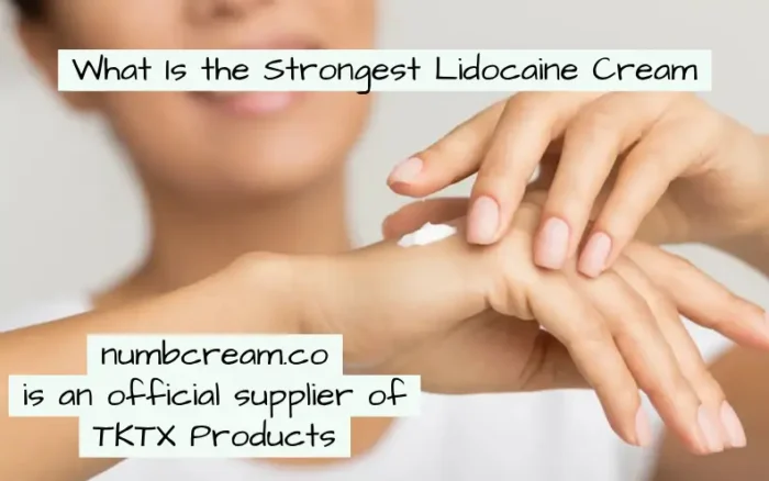 What Is the Strongest Lidocaine Cream